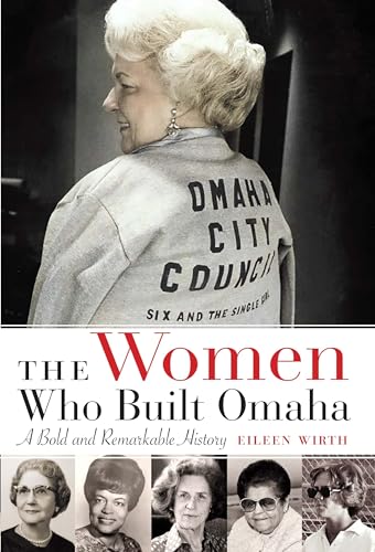 9781496228642: Women Who Built Omaha: A Bold and Remarkable History