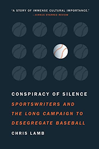 Imagen de archivo de Conspiracy of Silence: Sportswriters and the Long Campaign to Desegregate Baseball a la venta por ThriftBooks-Atlanta