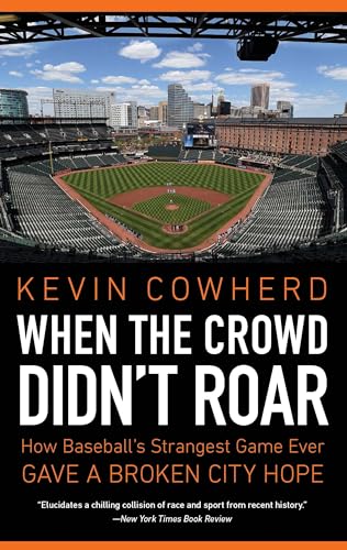 Stock image for When the Crowd Didn't Roar: How Baseball's Strangest Game Ever Gave a Broken City Hope for sale by SecondSale