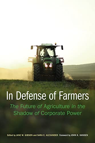 Beispielbild fr In Defense of Farmers: The Future of Agriculture in the Shadow of Corporate Power (Our Sustainable Future) zum Verkauf von Brook Bookstore