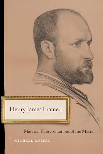 Stock image for Henry James Framed Material Representations of the Master for sale by Michener & Rutledge Booksellers, Inc.