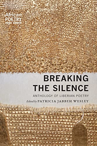Imagen de archivo de Breaking the Silence: Anthology of Liberian Poetry a la venta por ThriftBooks-Atlanta