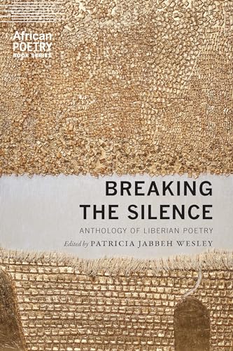 

Breaking the Silence: Anthology of Liberian Poetry (Paperback or Softback)