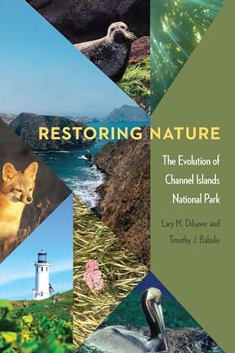 Imagen de archivo de Restoring Nature The Evolution of Channel Islands National Park a la venta por Michener & Rutledge Booksellers, Inc.