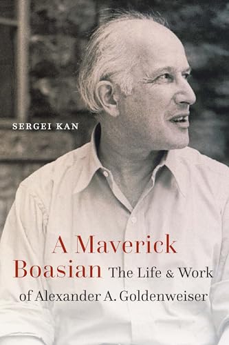 Stock image for A Maverick Boasian: The Life and Work of Alexander A. Goldenweiser (Critical Studies in the History of Anthropology) for sale by Books Unplugged