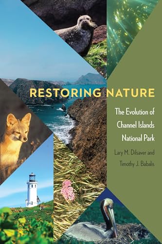 Imagen de archivo de Restoring Nature: The Evolution of Channel Islands National Park (America  s Public Lands) a la venta por Bookmans