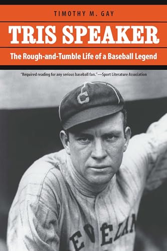Beispielbild fr Tris Speaker: The Rough-and-Tumble Life of a Baseball Legend zum Verkauf von Books From California