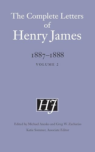 Beispielbild fr The Complete Letters of Henry James, 1887-1888. Volume 2 zum Verkauf von Blackwell's