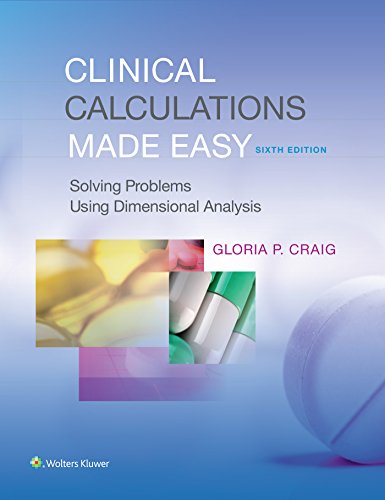 Stock image for Clinical Calculations Made Easy: Solving Problems Using Dimensional Analysis for sale by Jenson Books Inc