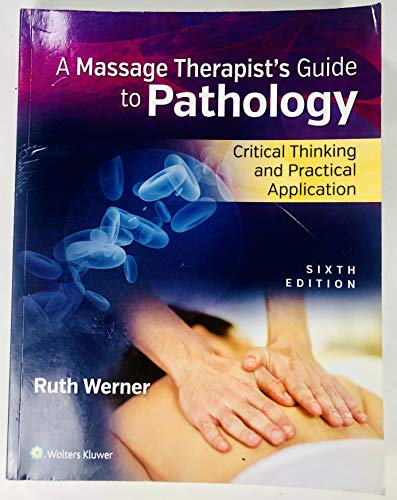 Imagen de archivo de Massage Therapist's Guide to Pathology: Critical Thinking and Practical Application a la venta por SecondSale