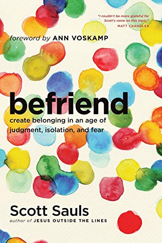 Beispielbild fr Befriend: Create Belonging in an Age of Judgment, Isolation, and Fear zum Verkauf von Wonder Book