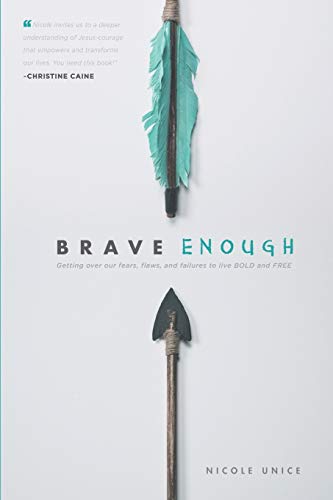 Beispielbild fr Brave Enough: Getting Over Our Fears, Flaws, and Failures to Live Bold and Free zum Verkauf von Wonder Book