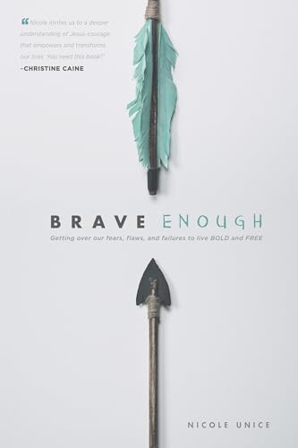 Stock image for Brave Enough: Getting Over Our Fears, Flaws, and Failures to Live Bold and Free for sale by Gulf Coast Books