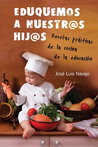 9781496401434: Eduquemos A Nuestros Hijos: Recetas Practicas De La Cocina De La Educaion