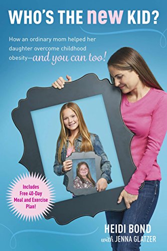 Imagen de archivo de Who's the New Kid? : How an Ordinary Mom Helped Her Daughter Overcome Childhood Obesity e and You Can Too! a la venta por Better World Books