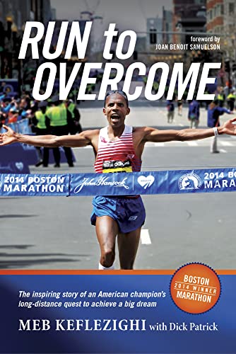 Stock image for Run to Overcome: The Inspiring Story of an American Champion's Long-Distance Quest to Achieve a Big Dream for sale by Greenway