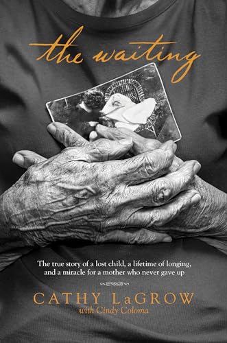 Stock image for Waiting : The True Story of a Lost Child, a Lifetime of Longing, and a Miracle for a Mother Who Never Gave Up for sale by Better World Books