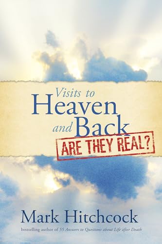 Imagen de archivo de Visits to Heaven and Back: Are They Real? a la venta por Better World Books