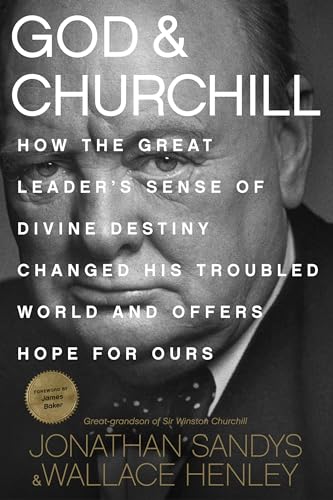 Beispielbild fr God & Churchill How the Great Leader's Sense of Divine Destiny Changed His Troubled World and Offers Hope for Ours zum Verkauf von Born 2 Read Books