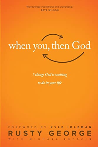 Beispielbild fr When You, Then God: 7 Things God Is Waiting to Do In Your Life zum Verkauf von BooksRun