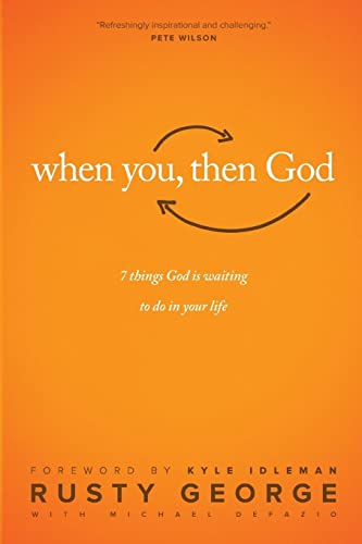 Stock image for When You, Then God: 7 Things God Is Waiting to Do In Your Life for sale by Gulf Coast Books