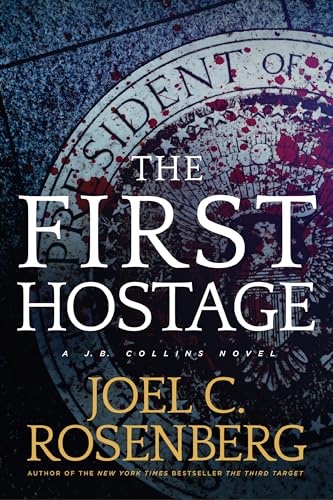 Beispielbild fr The First Hostage: A J. B. Collins Series Political and Military Action Thriller (Book 2) zum Verkauf von More Than Words