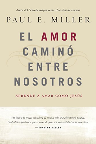 Beispielbild fr El Amor Camin Entre Nosotros: Aprende a Amar Como Jesús zum Verkauf von ThriftBooks-Atlanta