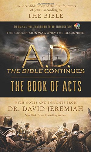 A.D. The Bible Continues: The Book of Acts: The Incredible Story of the First Followers of Jesus,...