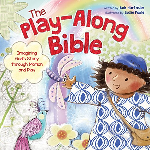 Stock image for The Play-Along Bible: Imagining God's Story through Motion and Play for sale by HPB-Diamond