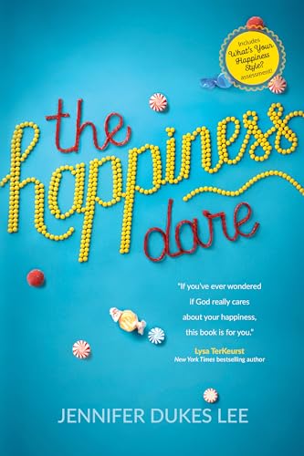 9781496411143: The Happiness Dare: Pursuing Your Heart's Deepest, Holiest, and Most Vulnerable Desire
