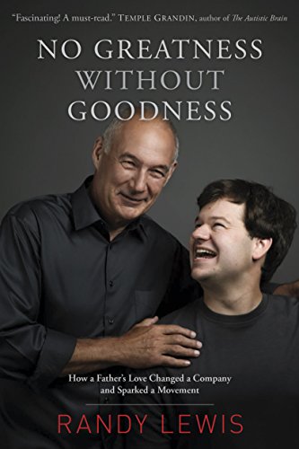 9781496411679: No Greatness Without Goodness: How a Father's Love Changed a Company and Sparked a Movement