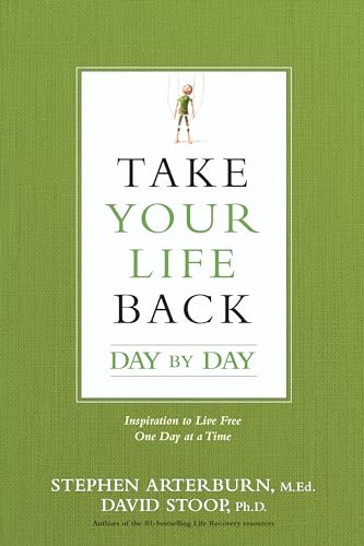 9781496413697: Take Your Life Back Day by Day: Inspiration to Live Free One Day at a Time