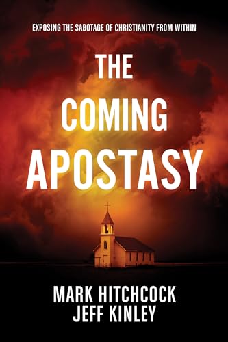 Stock image for The Coming Apostasy: Exposing the Sabotage of Christianity from Within for sale by Goodwill of Colorado