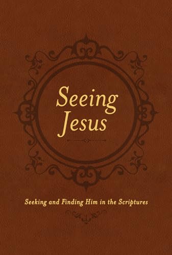 Beispielbild fr Seeing Jesus: Seeking and Finding Him in the Scriptures zum Verkauf von New Legacy Books