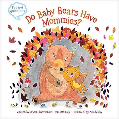 9781496417404: Do Baby Bears Have Mommies? (I've Got Questions)