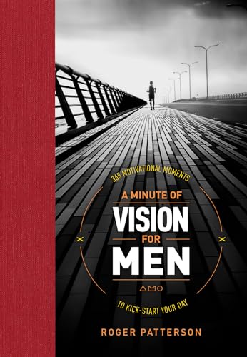 Stock image for A Minute of Vision for Men : 365 Motivational Moments to Kick-Start Your Day for sale by Better World Books: West