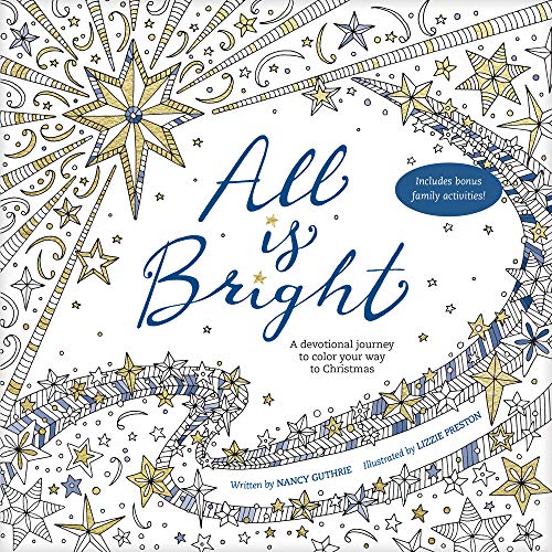 Stock image for All Is Bright: A Devotional Journey to Color Your Way to Christmas for sale by SecondSale