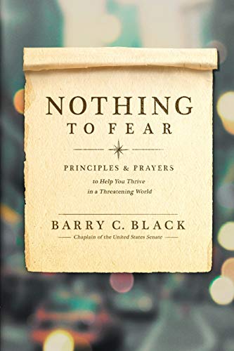 Stock image for Nothing to Fear: Principles and Prayers to Help You Thrive in a Threatening World for sale by Wonder Book