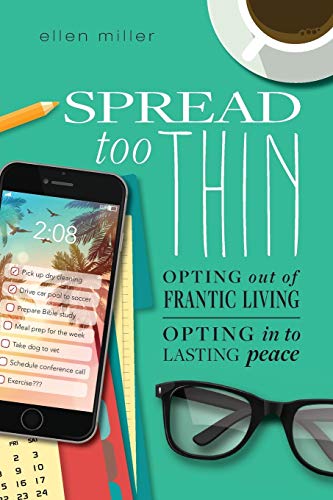 Beispielbild fr Spread Too Thin: Opting Out of Frantic Living. Opting In to Lasting Peace zum Verkauf von BooksRun