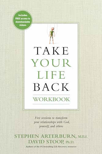 Stock image for Take Your Life Back Workbook: Five Sessions to Transform Your Relationships with God, Yourself, and Others for sale by Giant Giant