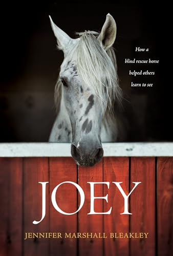 Stock image for Joey: How a Blind Rescue Horse Helped Others Learn to See for sale by ZBK Books