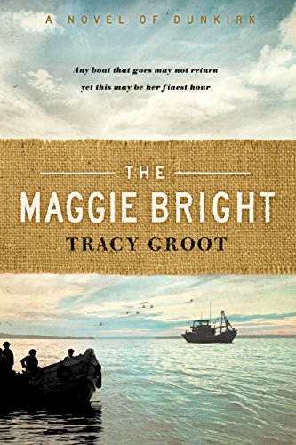 Beispielbild fr The Maggie Bright: A Novel of Dunkirk zum Verkauf von Wonder Book