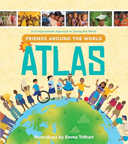 9781496424211: Friends Around the World Atlas: A Compassionate Approach to Seeing the World