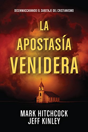 Imagen de archivo de La apostasa venidera: Desenmascarando el sabotaje del cristianismo (Spanish Edition) a la venta por Pennywisestore