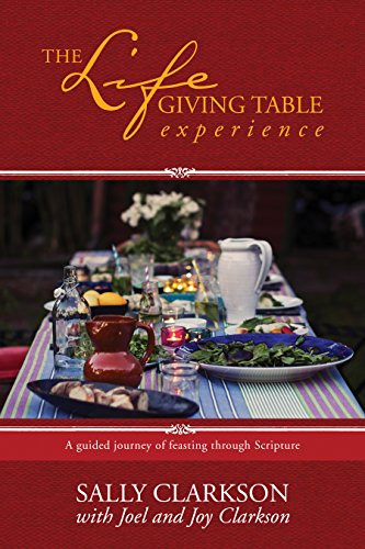 Imagen de archivo de The Lifegiving Table Experience: A Guided Journey of Feasting through Scripture a la venta por Red's Corner LLC