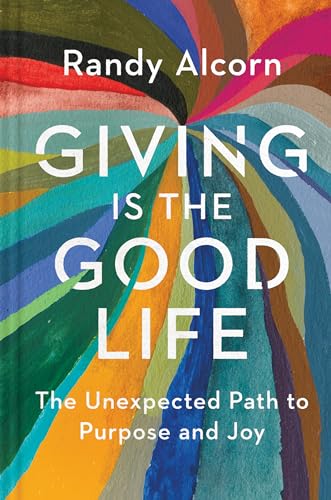 Beispielbild fr Giving Is the Good Life: The Unexpected Path to Purpose and Joy zum Verkauf von Wonder Book