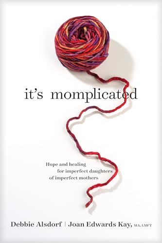 Beispielbild fr It's Momplicated: Hope and Healing for Imperfect Daughters of Imperfect Mothers zum Verkauf von Wonder Book