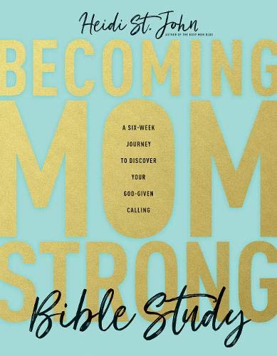 Stock image for Becoming MomStrong Bible Study: A Six-Week Journey to Discover Your God-Given Calling for sale by ZBK Books