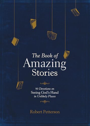 Beispielbild fr The Book of Amazing Stories: 90 Devotions on Seeing God?s Hand in Unlikely Places zum Verkauf von Your Online Bookstore