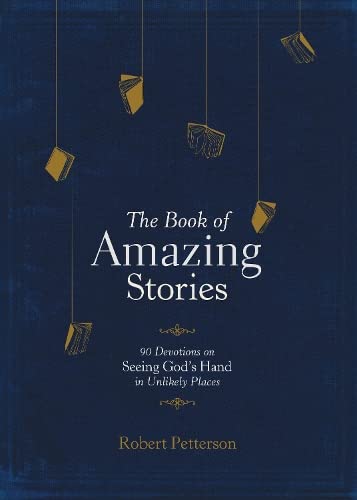9781496428141: Book of Amazing Stories, The: 90 Devotions on Seeing God's Hand in Unlikely Places
